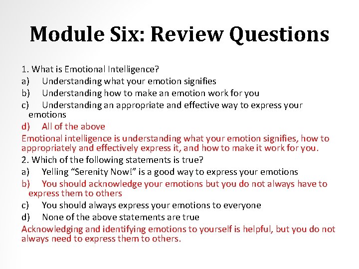 Module Six: Review Questions 1. What is Emotional Intelligence? a) Understanding what your emotion