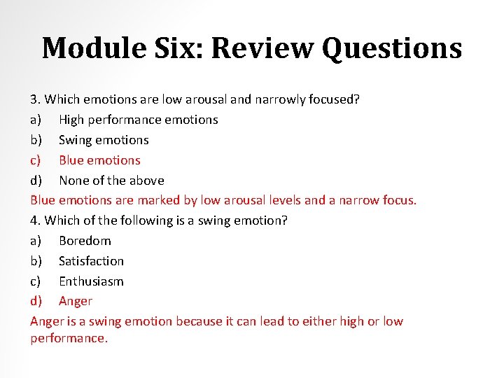 Module Six: Review Questions 3. Which emotions are low arousal and narrowly focused? a)