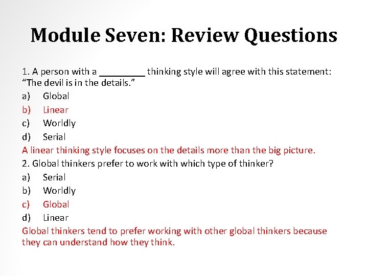 Module Seven: Review Questions 1. A person with a _____ thinking style will agree