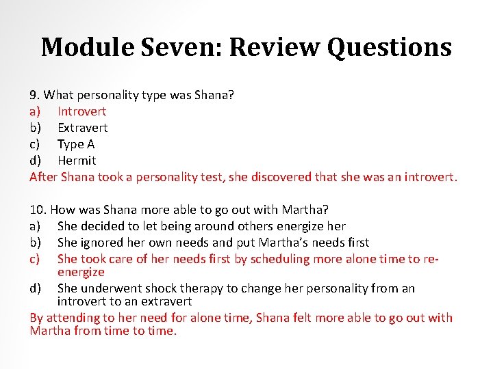 Module Seven: Review Questions 9. What personality type was Shana? a) Introvert b) Extravert