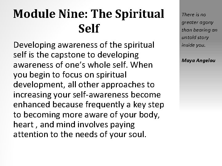 Module Nine: The Spiritual Self Developing awareness of the spiritual self is the capstone