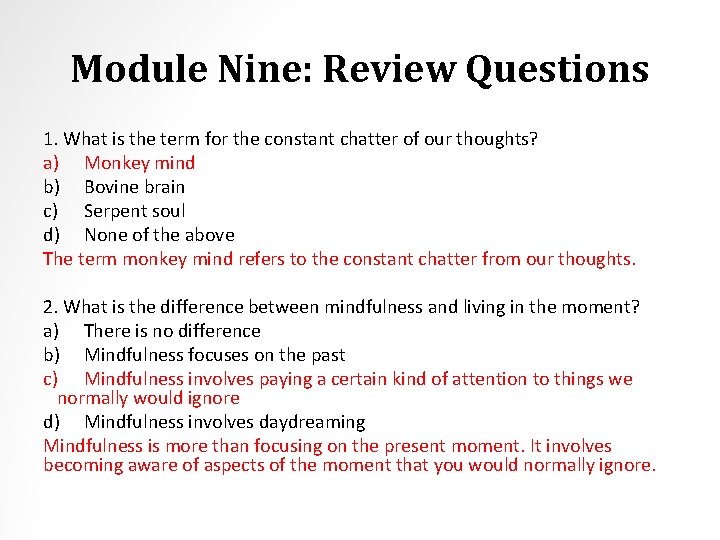 Module Nine: Review Questions 1. What is the term for the constant chatter of