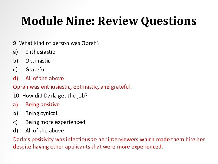 Module Nine: Review Questions 9. What kind of person was Oprah? a) Enthusiastic b)