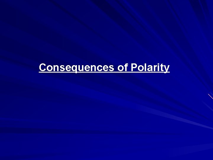 Consequences of Polarity 