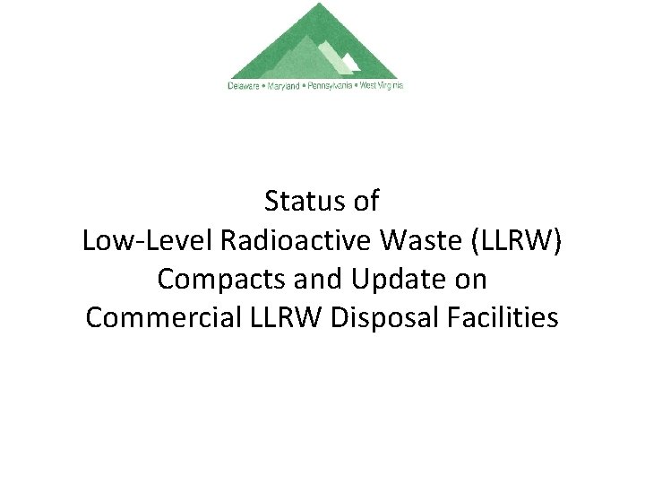 Status of Low-Level Radioactive Waste (LLRW) Compacts and Update on Commercial LLRW Disposal Facilities