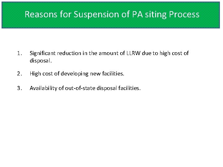 Reasons for Suspension of PA siting Process 1. Significant reduction in the amount of