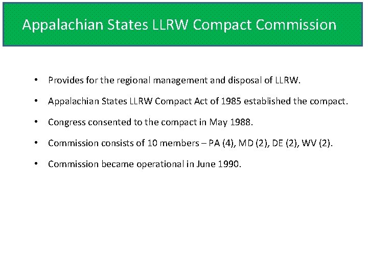 Appalachian States LLRW Compact Commission • Provides for the regional management and disposal of