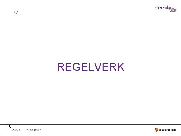 REGELVERK 10 25. 01. 15 Kirkevalget 2015 