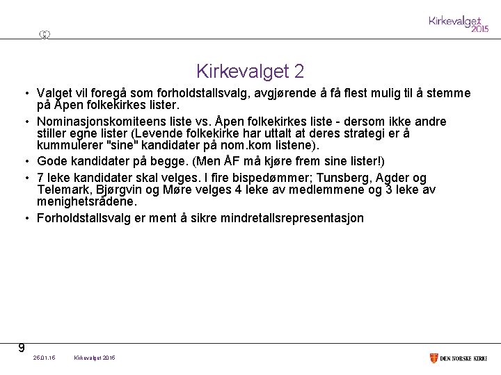 Kirkevalget 2 • Valget vil foregå som forholdstallsvalg, avgjørende å få flest mulig til