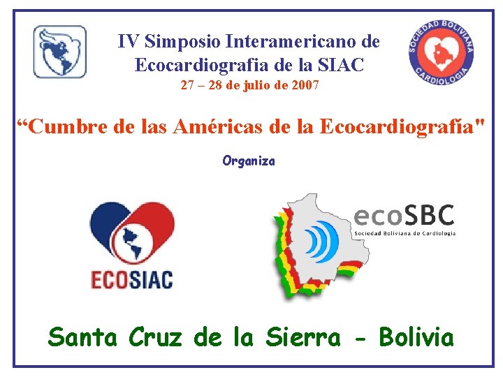 IV Simposio Interamericano de Ecocardiografia de la SIAC 27 – 28 de julio de