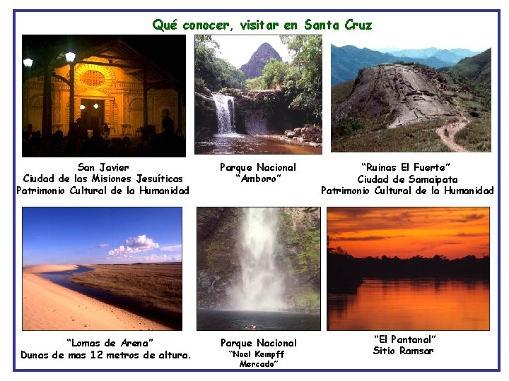 Qué conocer, visitar en Santa Cruz San Javier Ciudad de las Misiones Jesuíticas Patrimonio