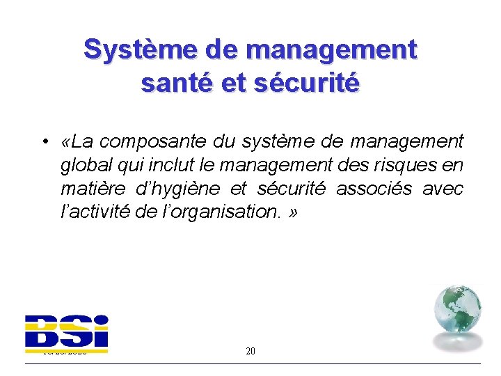 Système de management santé et sécurité • «La composante du système de management global