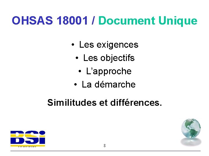 OHSAS 18001 / Document Unique • Les exigences • Les objectifs • L’approche •