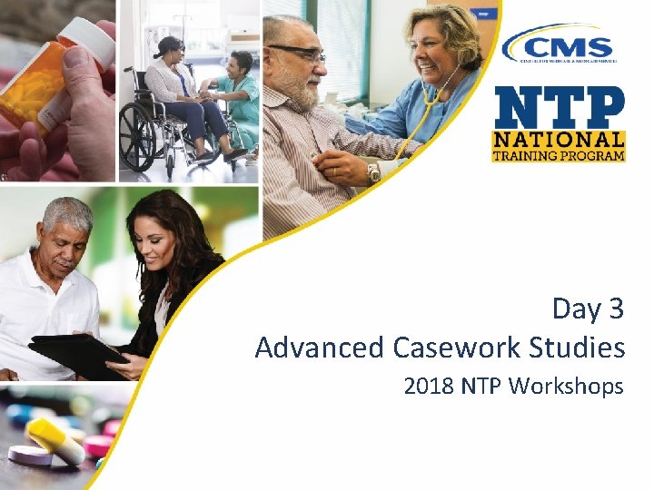 Day 3 Advanced Casework Studies 2018 NTP Workshops 