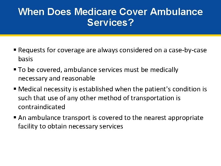 When Does Medicare Cover Ambulance Services? § Requests for coverage are always considered on