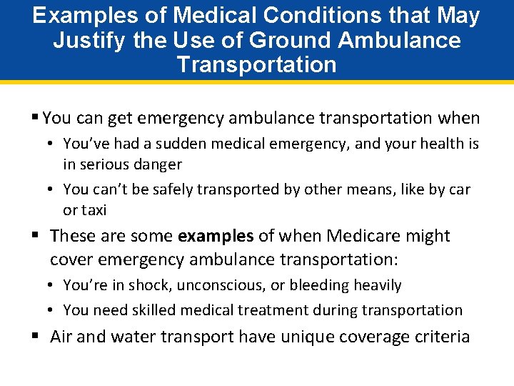 Examples of Medical Conditions that May Justify the Use of Ground Ambulance Transportation §