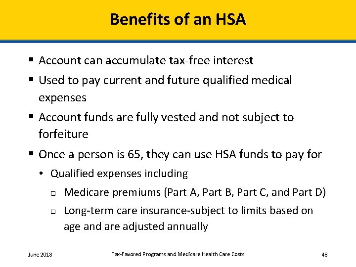Benefits of an HSA § Account can accumulate tax‐free interest § Used to pay