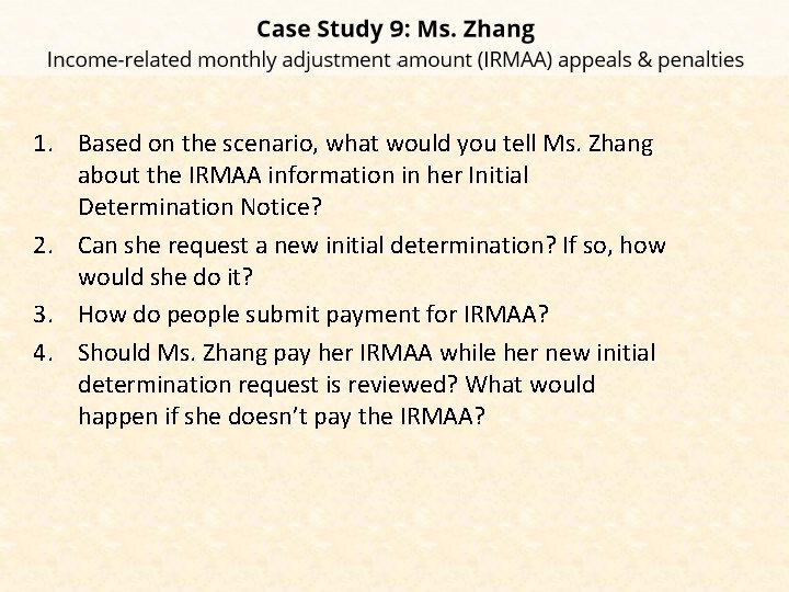 1. Based on the scenario, what would you tell Ms. Zhang about the IRMAA