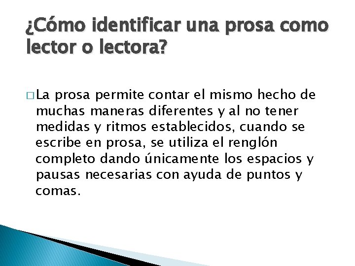 ¿Cómo identificar una prosa como lectora? � La prosa permite contar el mismo hecho