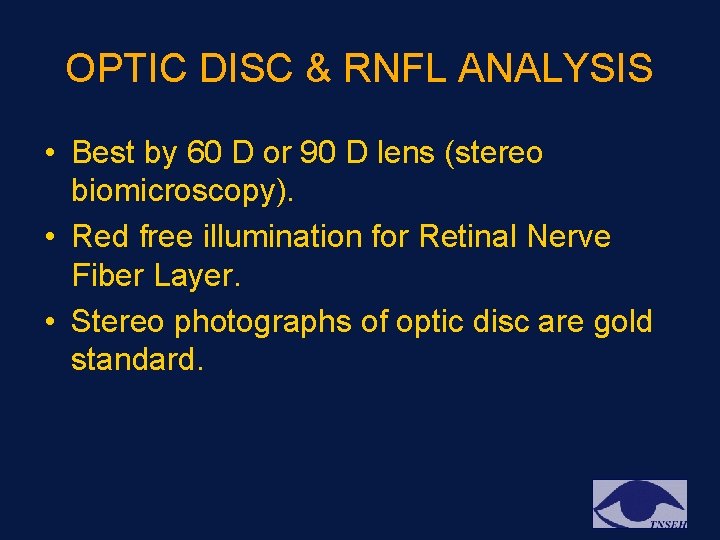 OPTIC DISC & RNFL ANALYSIS • Best by 60 D or 90 D lens OPTIC DISC & RNFL ANALYSIS • Best by 60 D or 90 D lens
