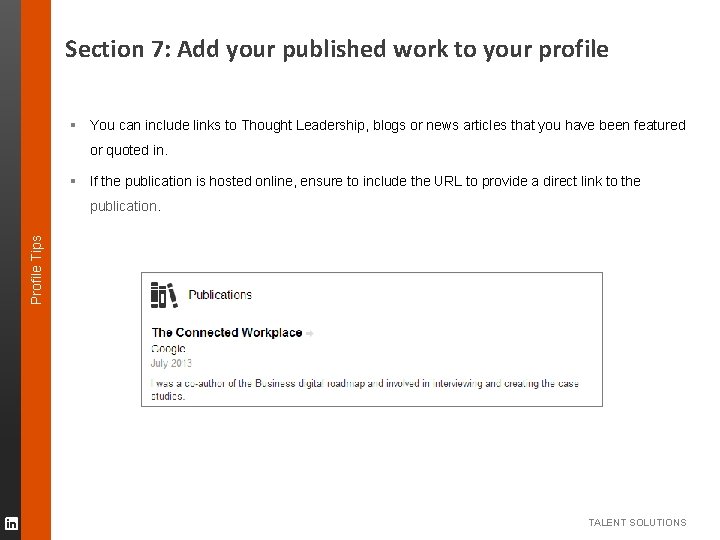 Section 7: Add your published work to your profile § You can include links Section 7: Add your published work to your profile § You can include links