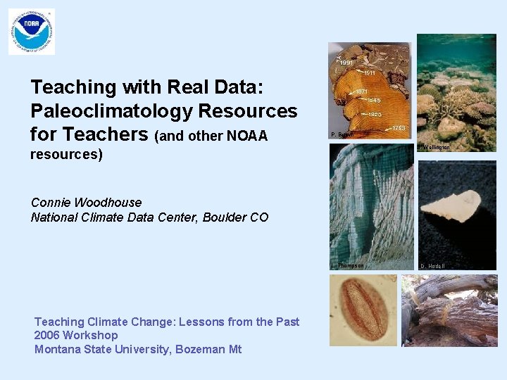 Teaching with Real Data: Paleoclimatology Resources for Teachers (and other NOAA P. Brown J.