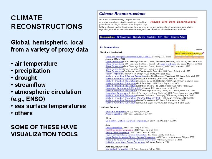CLIMATE RECONSTRUCTIONS Global, hemispheric, local from a variety of proxy data • air temperature