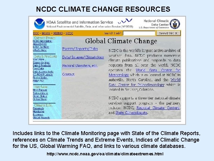 NCDC CLIMATE CHANGE RESOURCES Includes links to the Climate Monitoring page with State of