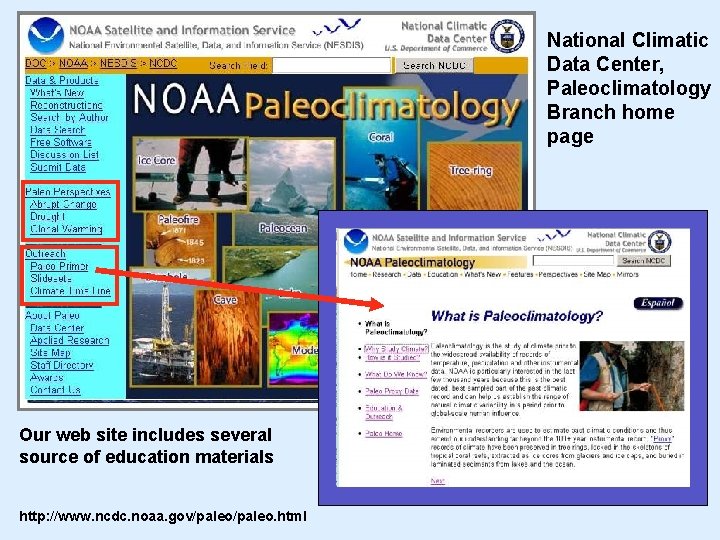 National Climatic Data Center, Paleoclimatology Branch home page Our web site includes several source