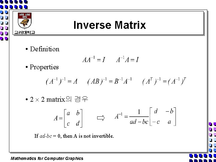 Inverse Matrix • Definition • Properties • 2 2 matrix의 경우 If ad-bc =