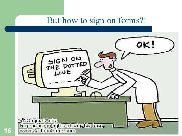 But how to sign on forms? ! 16 T. Sharon - A. Frank 