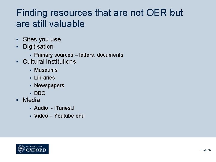 Finding resources that are not OER but are still valuable § § Sites you