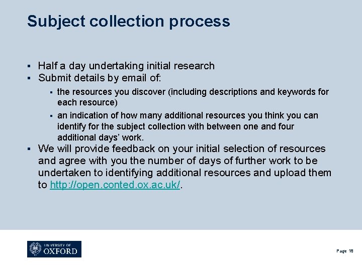 Subject collection process § § Half a day undertaking initial research Submit details by