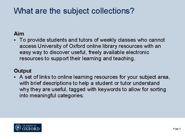 What are the subject collections? Aim § To provide students and tutors of weekly