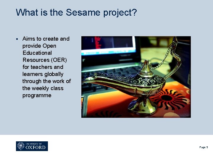 What is the Sesame project? § Aims to create and provide Open Educational Resources