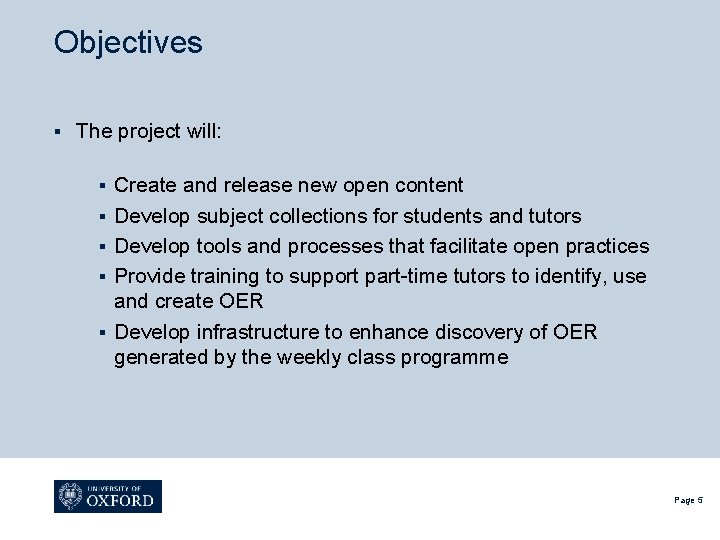 Objectives § The project will: § § § Create and release new open content