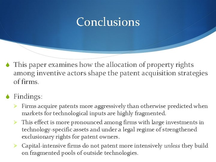 Conclusions S This paper examines how the allocation of property rights among inventive actors