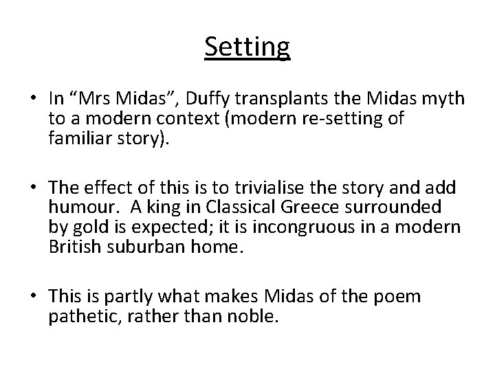 Setting • In “Mrs Midas”, Duffy transplants the Midas myth to a modern context