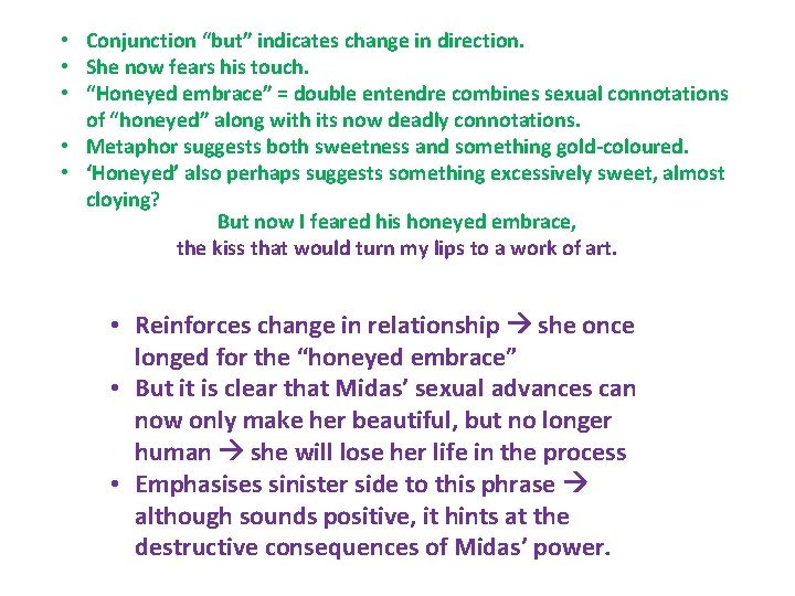  • Conjunction “but” indicates change in direction. • She now fears his touch.