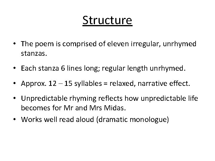 Structure • The poem is comprised of eleven irregular, unrhymed stanzas. • Each stanza