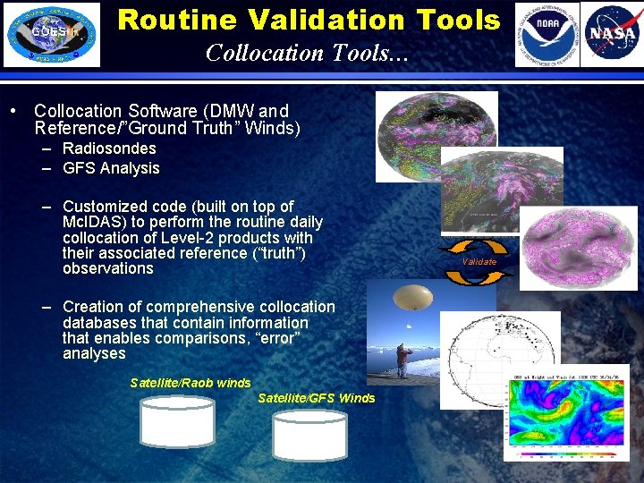 Routine Validation Tools Collocation Tools… • Collocation Software (DMW and Reference/”Ground Truth” Winds) –