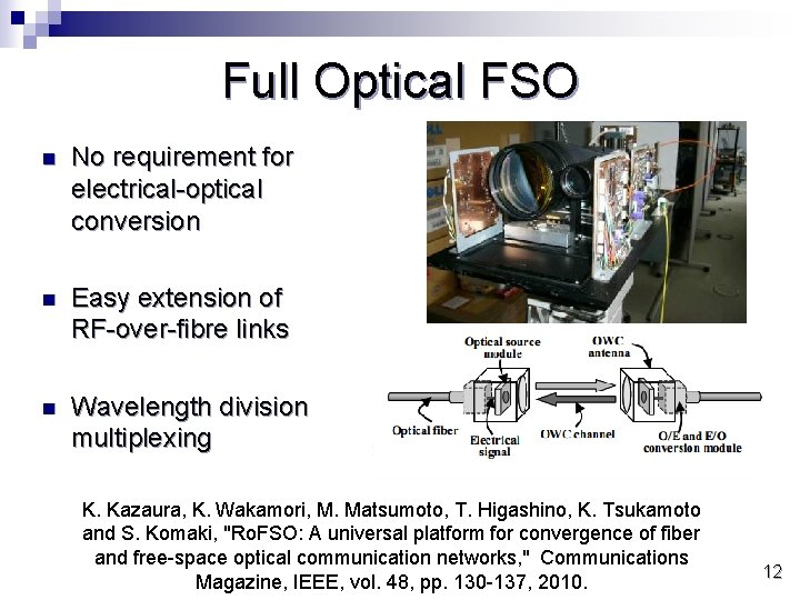 Full Optical FSO n No requirement for electrical-optical conversion n Easy extension of RF-over-fibre