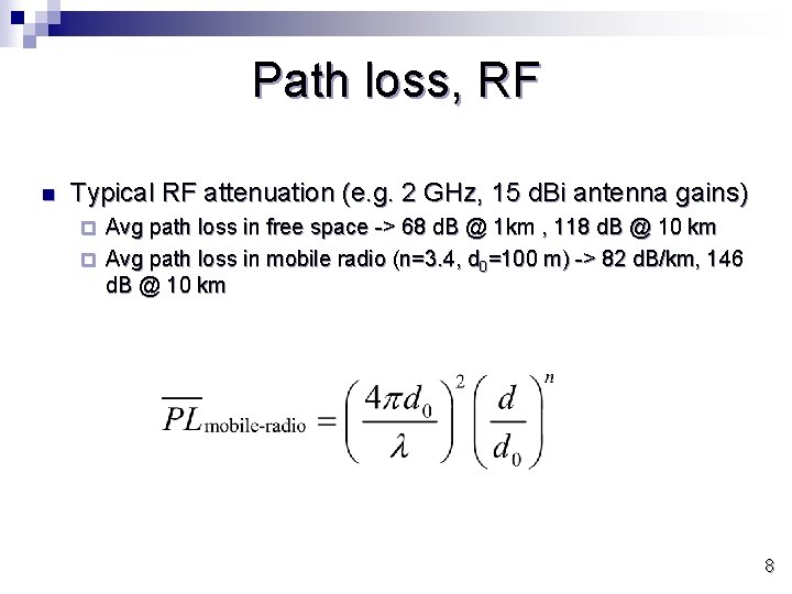 Path loss, RF n Typical RF attenuation (e. g. 2 GHz, 15 d. Bi