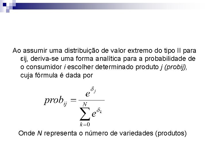 Ao assumir uma distribuição de valor extremo do tipo II para εij, deriva-se uma