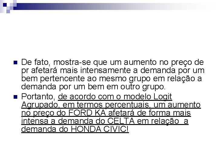 n n De fato, mostra-se que um aumento no preço de pr afetará mais