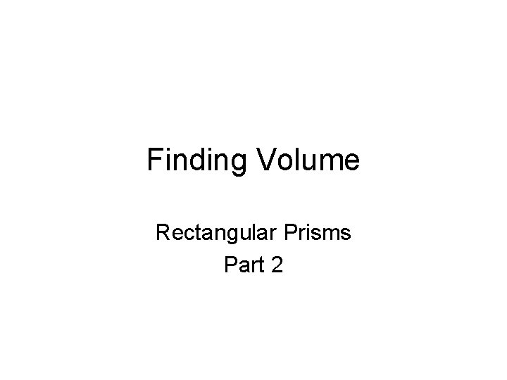 Finding Volume Rectangular Prisms Part 2 