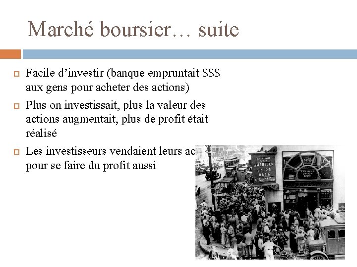 Marché boursier… suite Facile d’investir (banque empruntait $$$ aux gens pour acheter des actions)