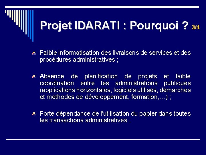 Projet IDARATI : Pourquoi ? 3/4 Faible informatisation des livraisons de services et des