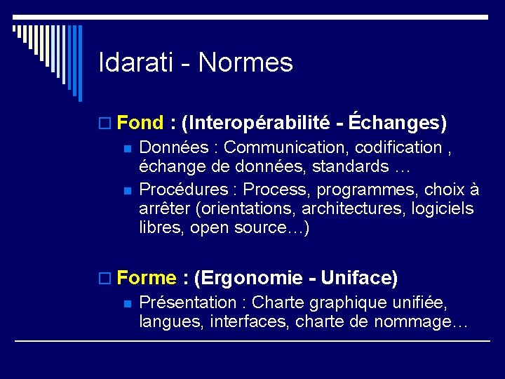 Idarati - Normes o Fond : (Interopérabilité - Échanges) n Données : Communication, codification