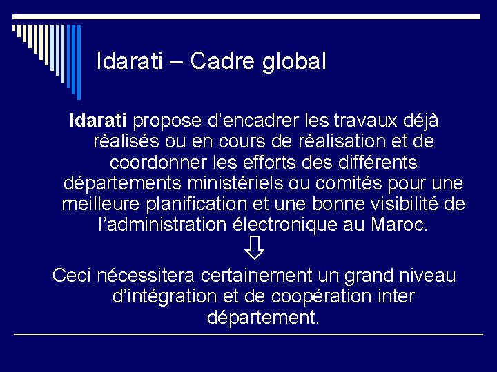 Idarati – Cadre global Idarati propose d’encadrer les travaux déjà réalisés ou en cours Idarati – Cadre global Idarati propose d’encadrer les travaux déjà réalisés ou en cours